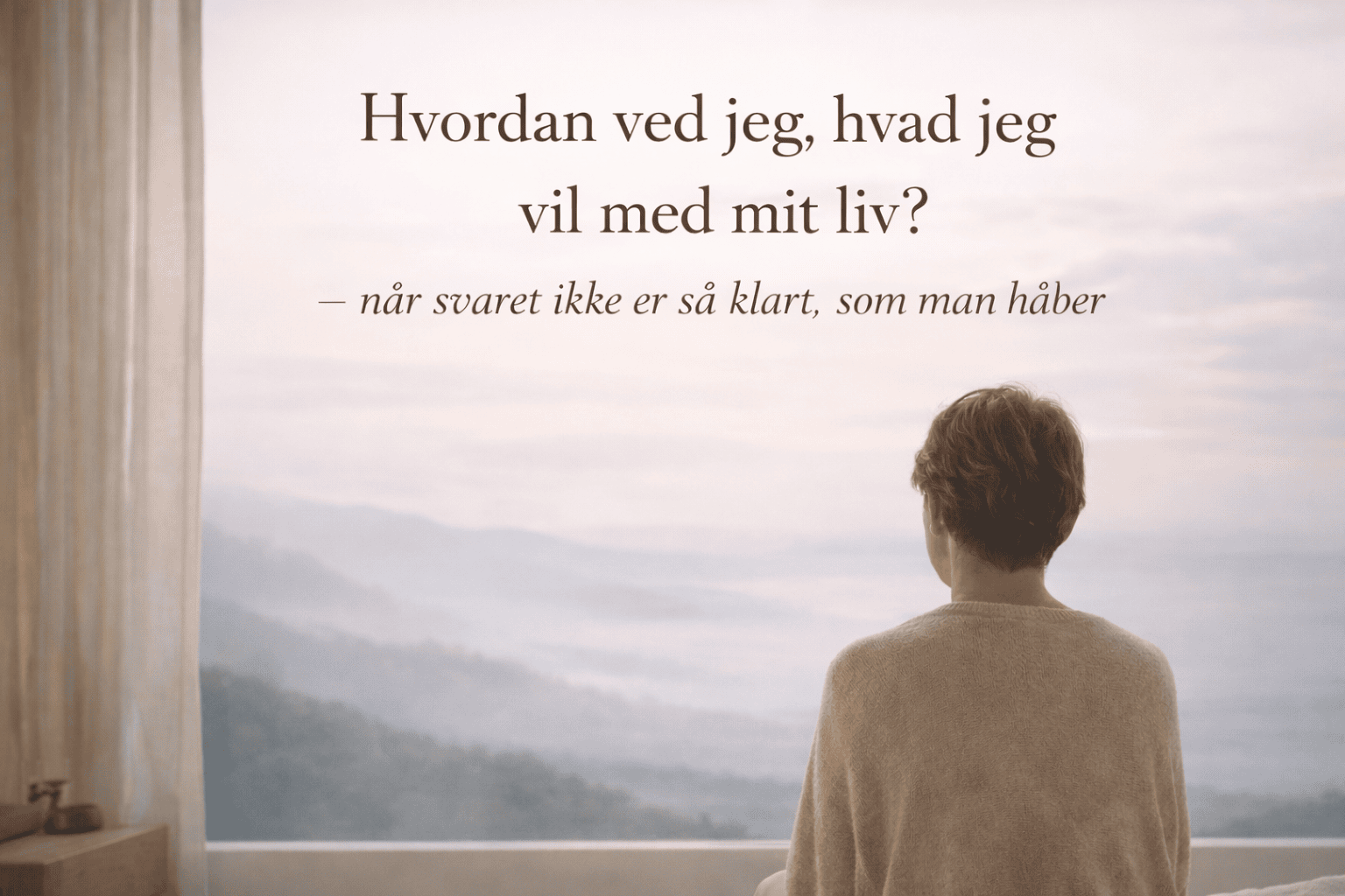 Read more about the article Hvordan ved jeg, hvad jeg vil med mit liv?