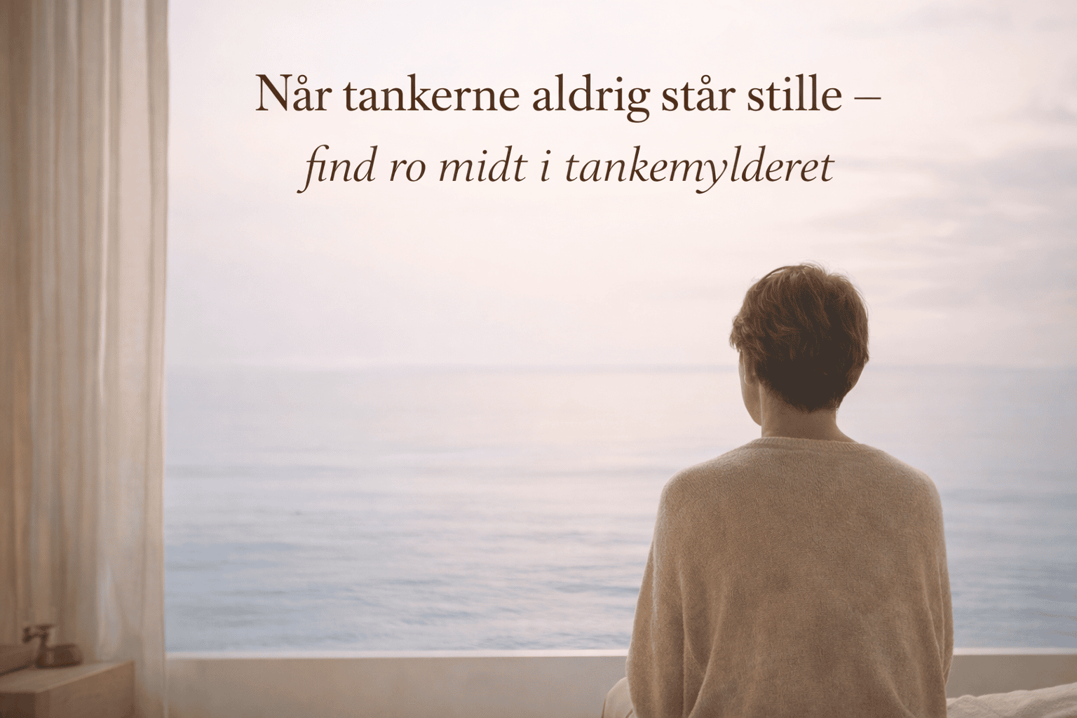 Read more about the article Når tankerne aldrig står stille – find ro midt i tankemylderet